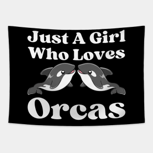 Just A Girl Who Loves Orcas Tapestry