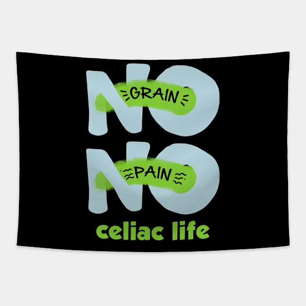 No Grain No Pain Celiac Life Tapestry by D3Apparels