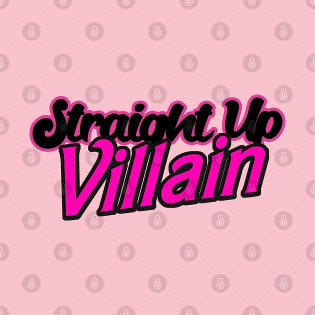 Straight Up Villain by Haygoodies