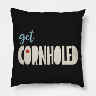 Funny Cornhole Get Cornholed Pillow