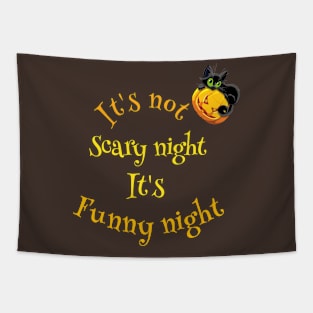 it is not scary night it is funny night Tapestry