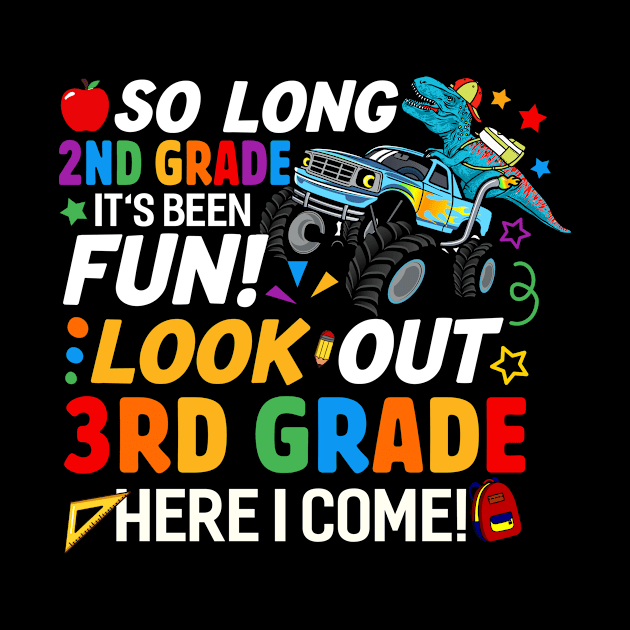 So Long 2nd Grade 3rd Grade Here I Come, Funny Dinosaur Monster Truck by joneK