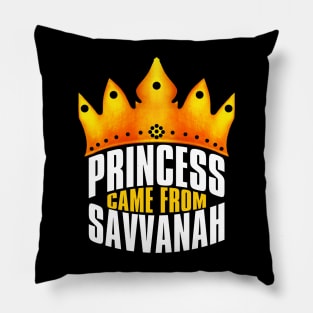 Princess Came From Savannah, Savannah Georgia Pillow