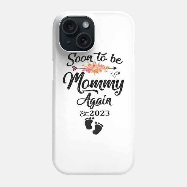 Soon to be Mommy Again 2023 Phone Case by tabbythesing960