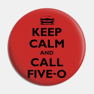 Keep Calm and Call Five-O (Black) Pin