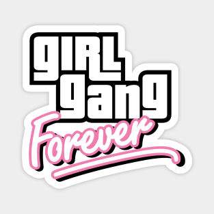 Girl Gang Forever Magnet