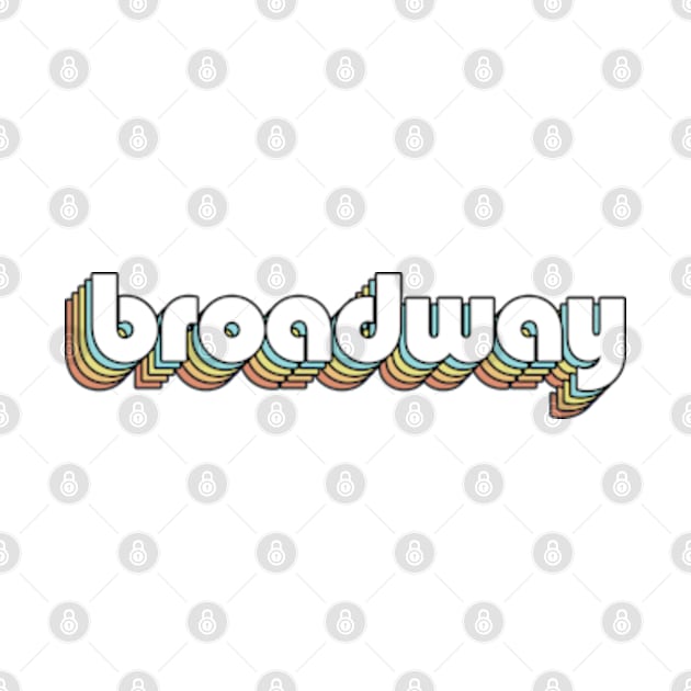 Broadway - Retro Rainbow Typography Faded Style by Paxnotods