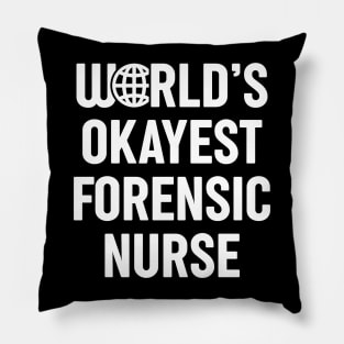 World's Okayest Forensic Nurse Pillow