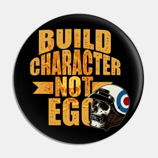 Build character not ego Pin