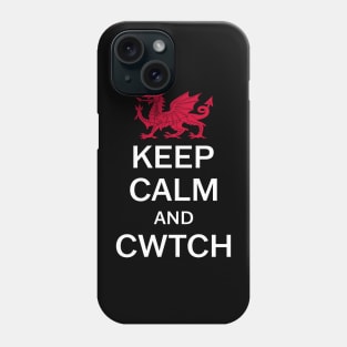 Keep Calm And Cwtch Phone Case