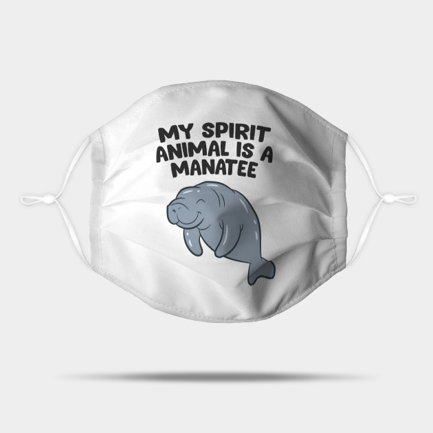 My Spirit Animal Is A Manatee Love Manatees - Manatee - Mask | TeePublic