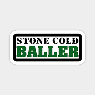 Stone Cold Baller Green Magnet