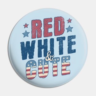 Red White and Cute - Funny USA 4th of July Retro Vintage Pin