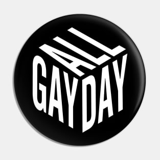 Gay All Day cube Pin