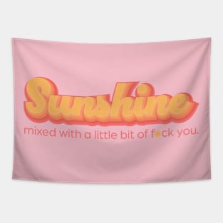 Sunshine mixed with a little bit of f*ck you. Tapestry
