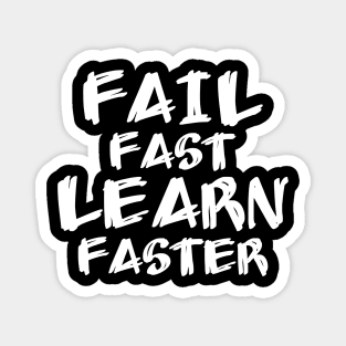 Fail Fast Learn Faster Magnet