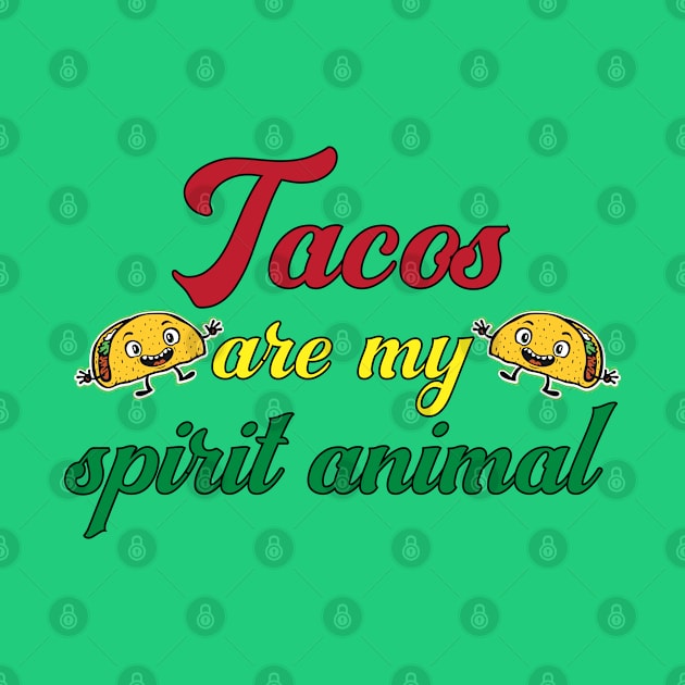 Tacos are my spirit animal by Ivana27