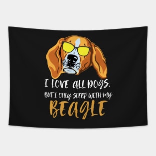 I love all dogs but I only sleep with my beagle Tapestry