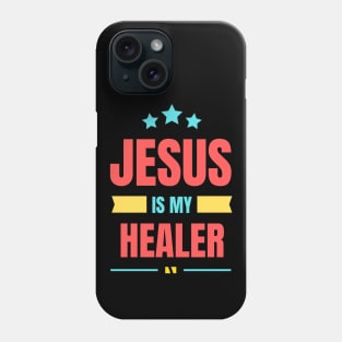 Jesus Is My Healer | Christian Typography Phone Case