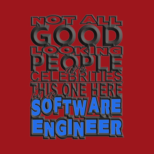 Good Looking Software Engineer by Aine Creative Designs