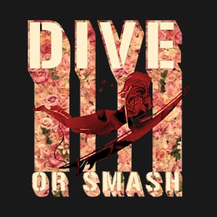 dive or smash, surf shirt, summer shirt, beach shirt T-Shirt