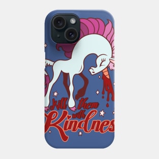 Kill Them With Kindness Phone Case
