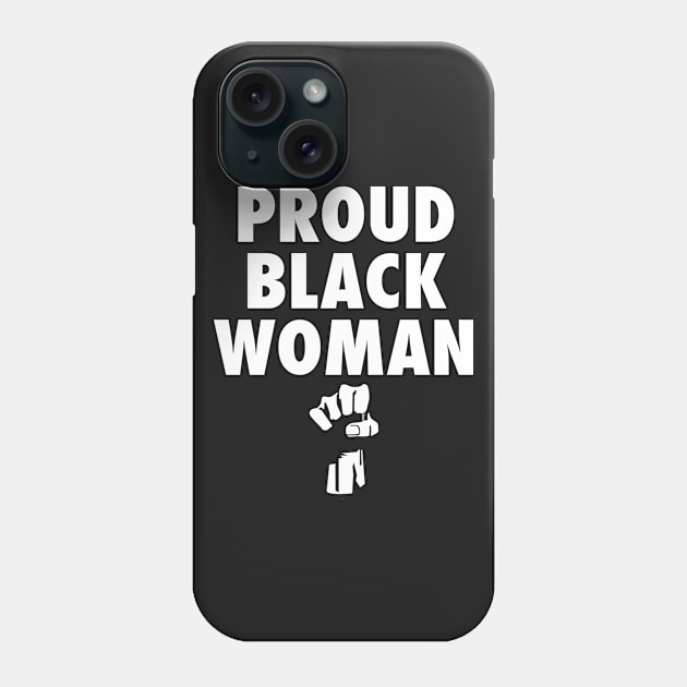 Proud Black Woman Shirt Phone Case by blastofftees