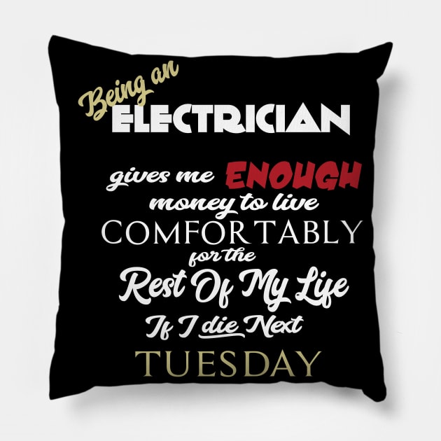 Being an Electrician Pillow by AshStore