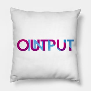 Input/Output Pillow