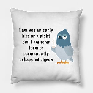 Exhausted Pigeon Pillow