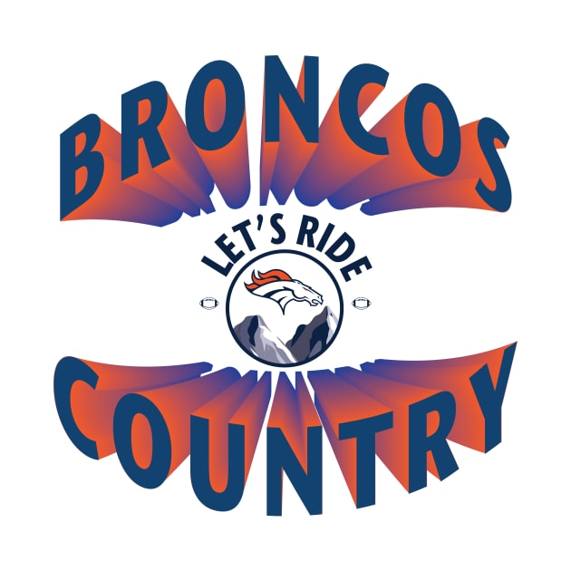 Broncos Country Lets Ride by Adotreid