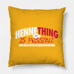 Hennething is Possible Pillow