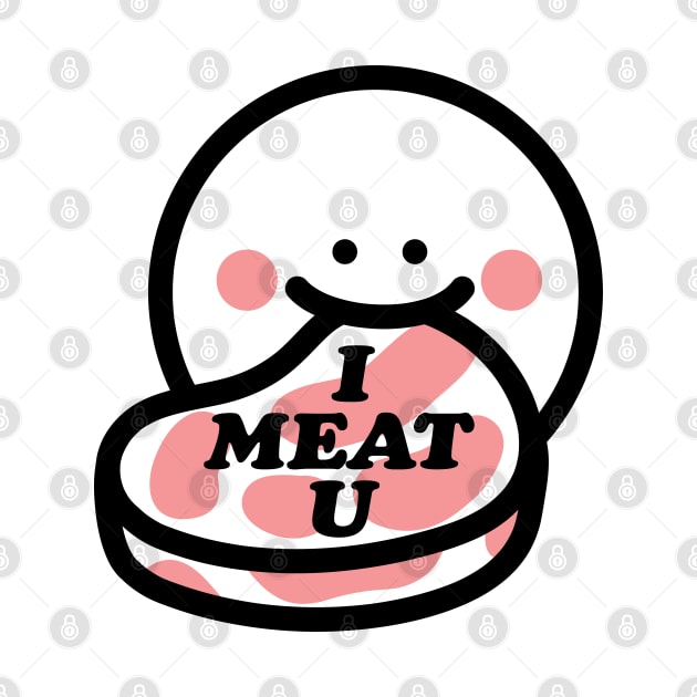 I MEAT U by bubi