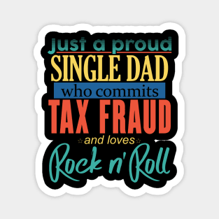 Just a Proud Single Dad (Colored) Magnet