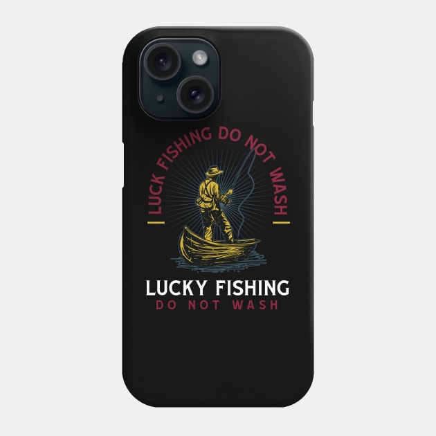 LUCK FISHING DO NOT WASH Phone Case by Chichid_Clothes