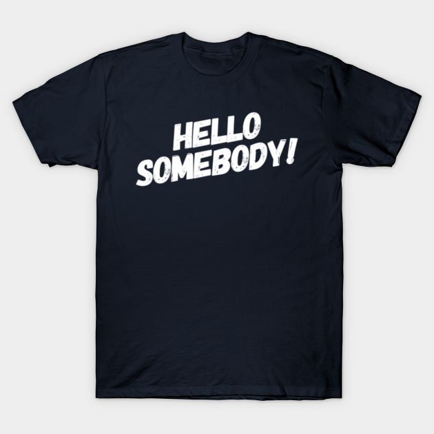 Hello Somebody Nina Turner Hello Somebody T Shirt Teepublic
