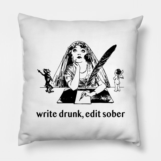 Write Drunk, Edit Sober Pillow by radicalreads