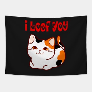 I Loaf You Cat Pun Humor Tapestry