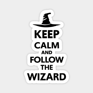 Keep Calm and Follow the Wizard - Fantasy Magnet