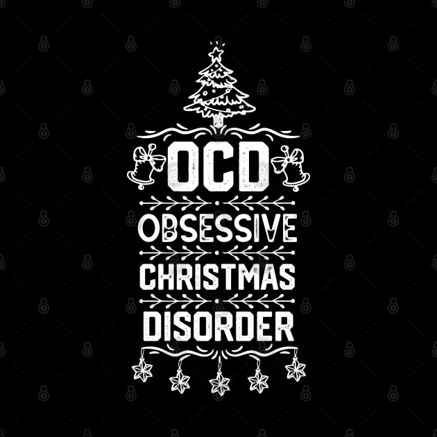 Funny Christmas Holiday Party Gift - Ocd Obsessive Christmas Disorder - Funny Xmas Cozy Season Saying. by KAVA-X