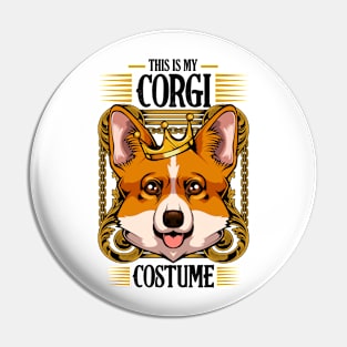 Welsh Corgi - This Is My Corgi Costume Pin