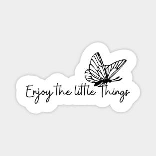 Copy of Enjoy The Little Things Simple Minimalist Butterfly  Design Magnet