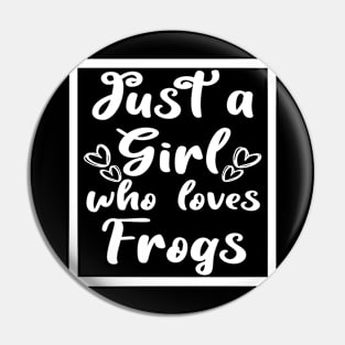 Just a girl who loves frogs Pin