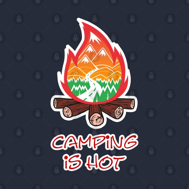 Camping is hot by BE MY GUEST MARKETING LLC