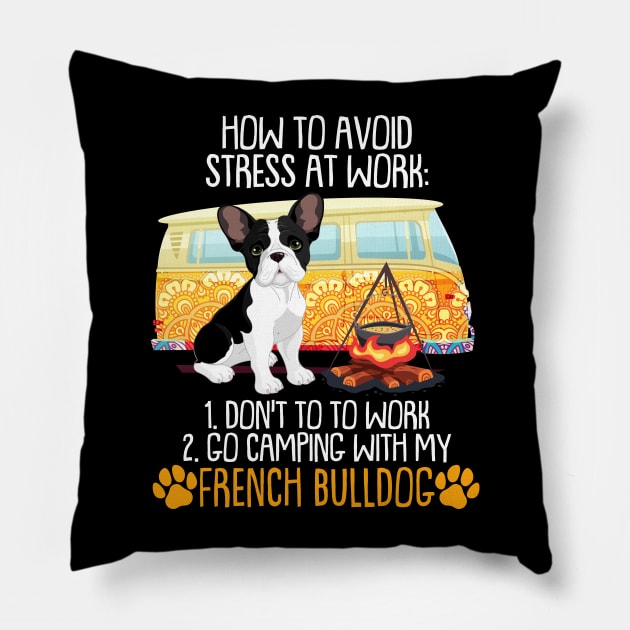 Camping With French Bulldog To Avoid Stress Pillow by MarrinerAlex