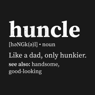 Huncle Hunky Uncle T-Shirt