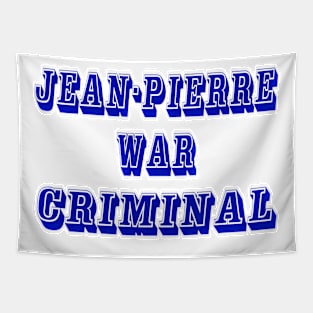 Jean-Pierre - War Criminal - Front Tapestry