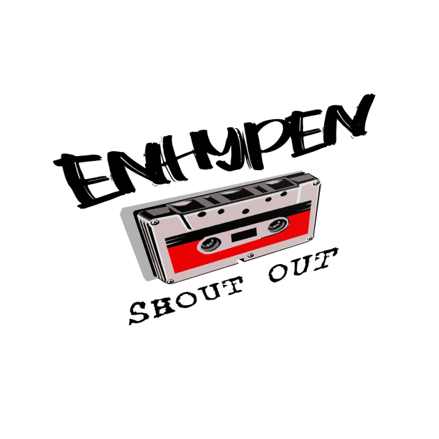 enhypen shout out by MrizzArt