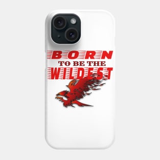 Born to be the wildest st Phone Case