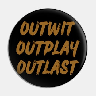 Outwit outplay outlast Pin